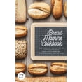 thumbnail image 1 of The Bread Machine Cookbook : The Most Simple and Tasty Recipes to Create at Home with The Bread Machine! Make your Family Healthy and Happy! (Hardcover), 1 of 1