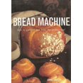 thumbnail image 1 of Pre-Owned Bread Machine: how to prepare and bake the perfect loaf (Paperback) 1843091771 9781843091776, 1 of 1