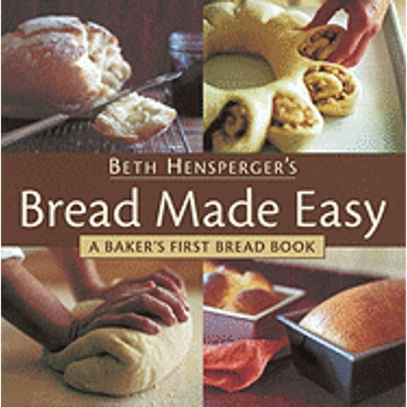 Pre-Owned Bread Made Easy: A Baker's First Bread Book (Paperback) 1580081126 9781580081122