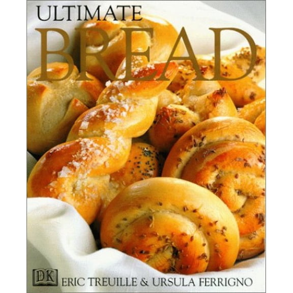 Pre-Owned Ultimate Bread (Hardcover) 0789435136 9780789435132