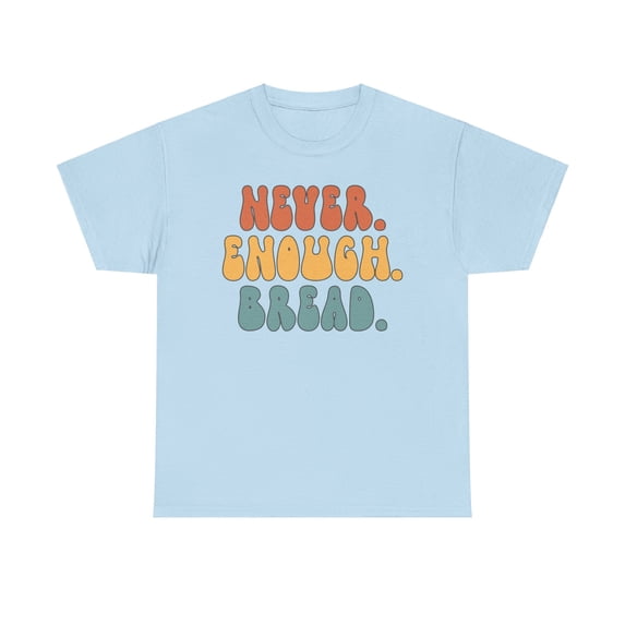 Bread Shirt Gifts Tshirt Crew Neck Short Sleeve