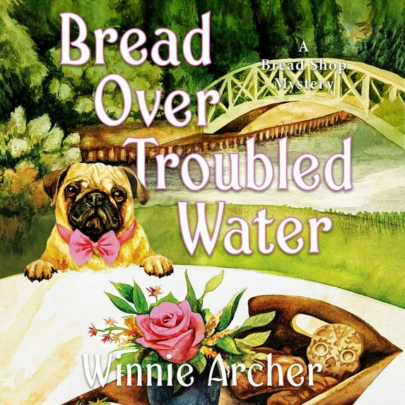Bread Shop Mystery: Bread Over Troubled Water (Series #8) (CD-Audio)