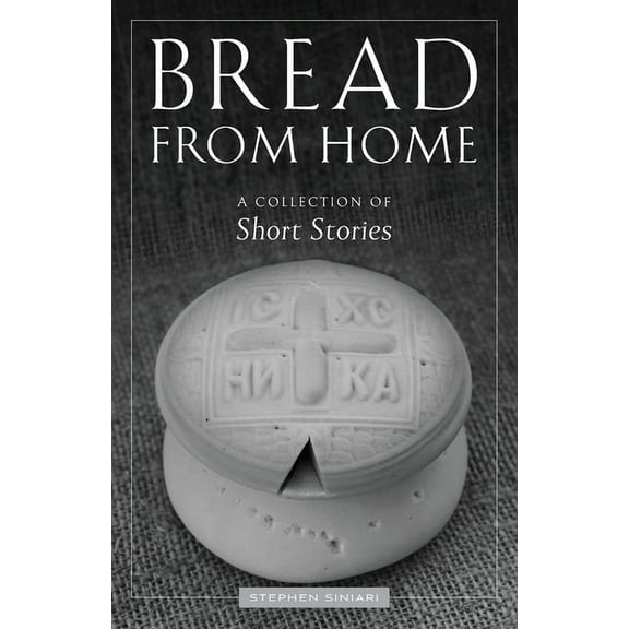 Bread from Home: A Collection of Short Stories, (Paperback)