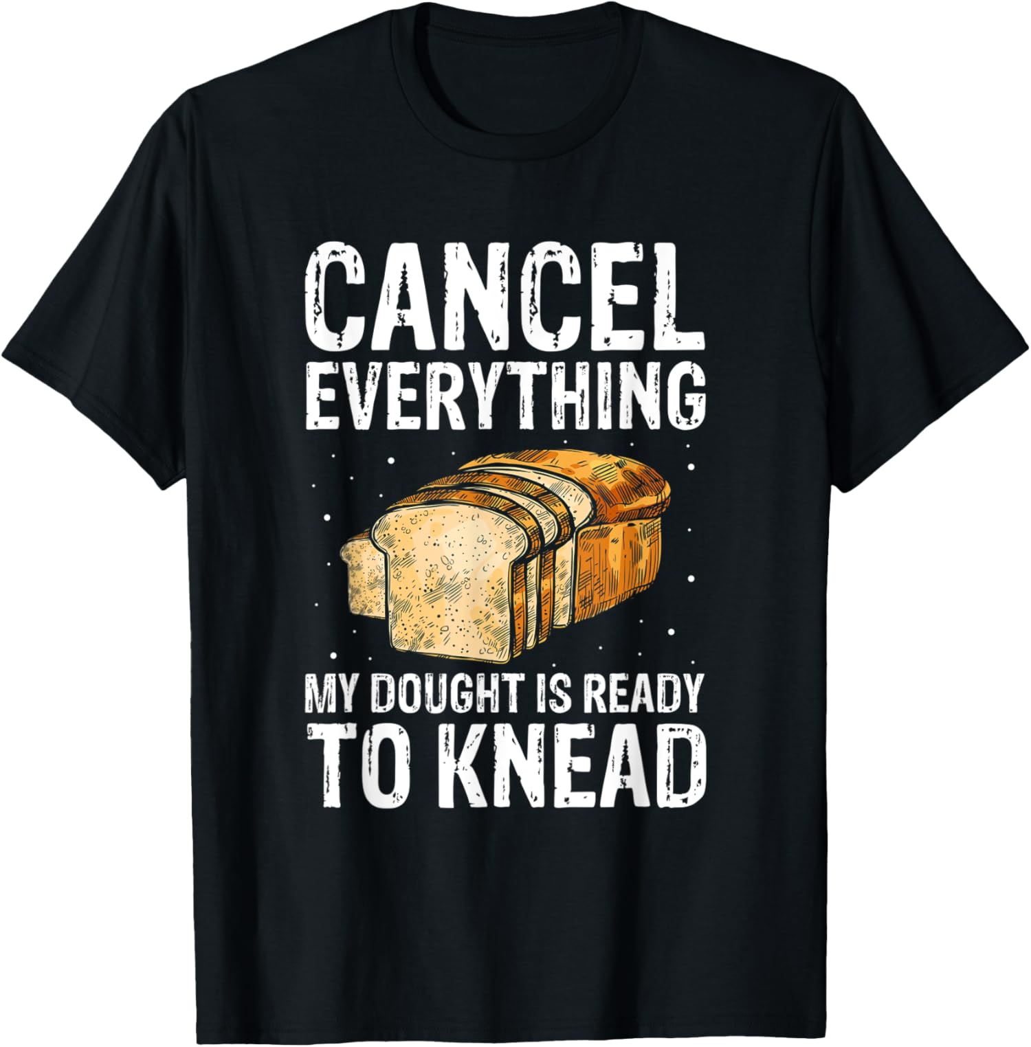 Breadmaker Quote for Bread Baking and Bread Making TShirt