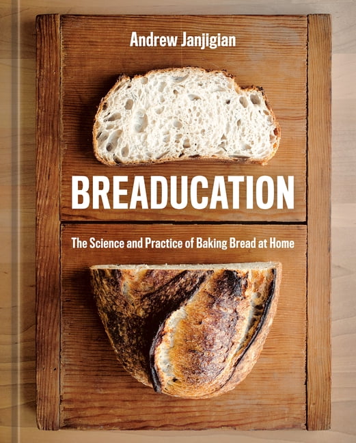 Breaducation: The Science and Practice of Baking Bread at Home, (Hardcover)