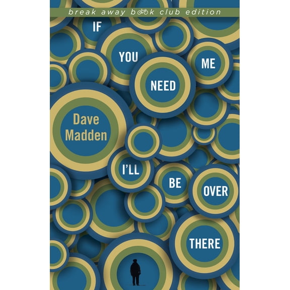 Break Away Books If You Need Me Iall Be Over There (Break Away Book Club), (Paperback)