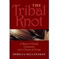 thumbnail image 1 of Break Away Books The Tribal Knot: A Memoir of Family, Community, and a Century of Change, (Paperback), 1 of 1