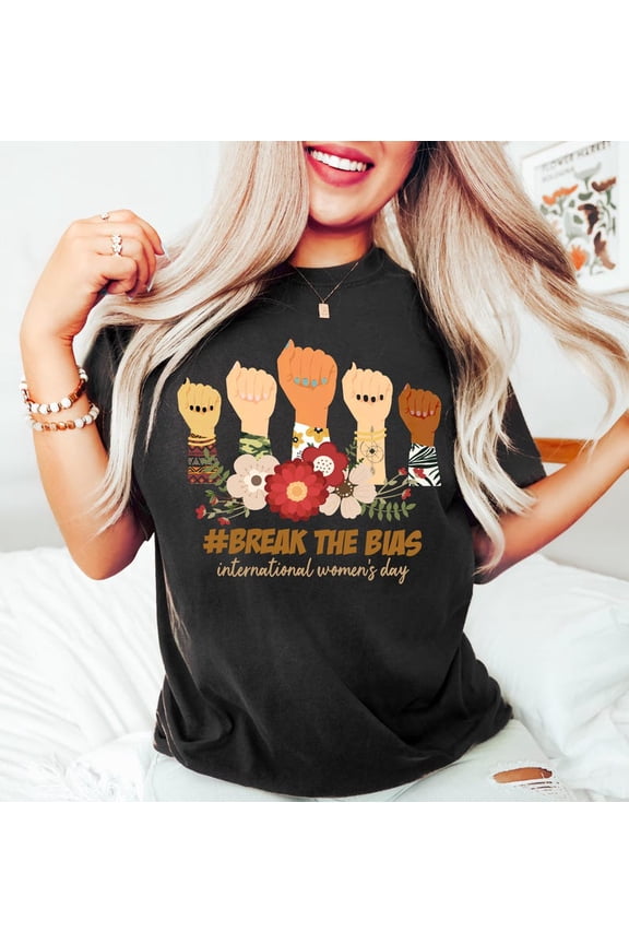 Break The Bias Shirt International Women’s Day Empowerment Equality Rights Statement Graphic March 8 Awareness Comfort Colors Unisex Cotton T-Shirt, Size S-3XL