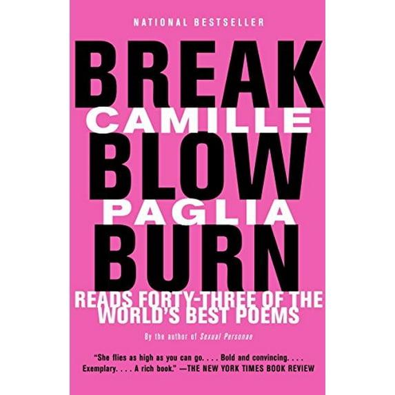 Pre-Owned Break, Blow, Burn: Camille Paglia Reads Forty-Three of the World's Best Poems (Paperback) 0375725393 9780375725395