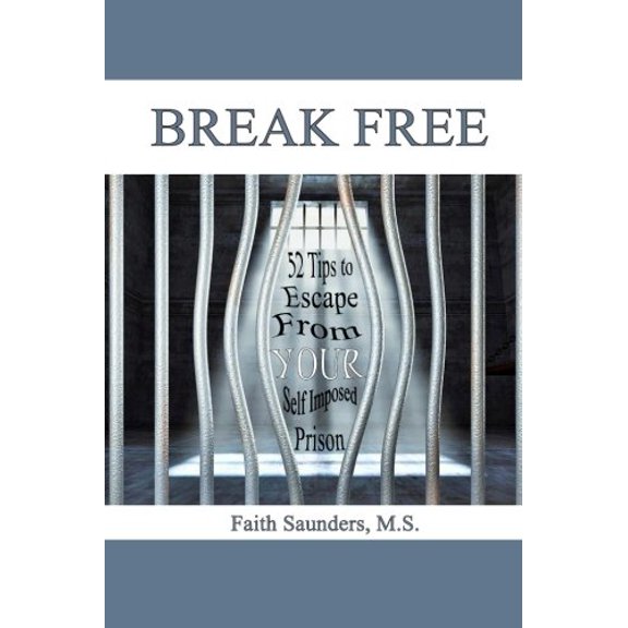 Pre-Owned Break Free: 52 Tips to Escape From Your Self Imposed Prison (Paperback)
