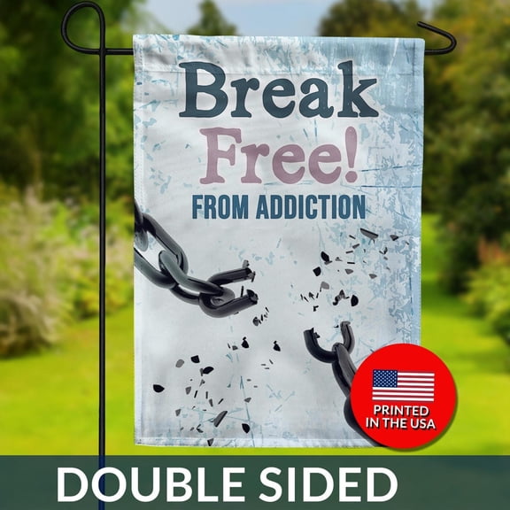 Break Free Garden Flag Addiction Recovery Broken Chains Sobriety Support