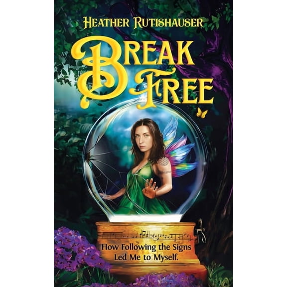 Break Free: How Following the Signs Led Me to Myself, (Paperback)