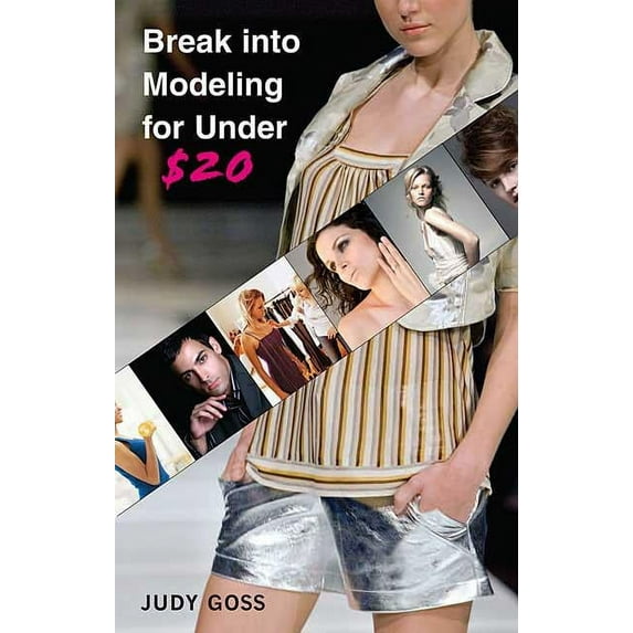 Break Into Modeling for Under $20, (Paperback)