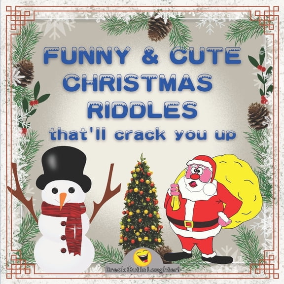 Break Out in Laughter Funny & Cute Christmas Riddles that'll crack you up: Christmas Riddles and Jokes for smart kids and the whole family / J, Book 2, (Paperback)