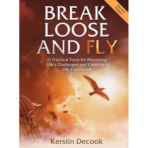 Break Loose and Fly (Large Print): 10 Practical Tools for Mastering Life's Challenges and Creating a Life You', (Hardcover)