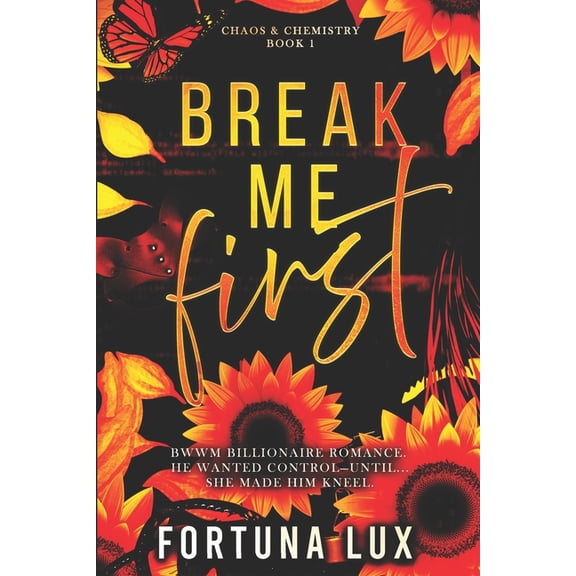 Break Me First: A BWWM Dark Billionaire Power Exchange Romance, (Paperback)