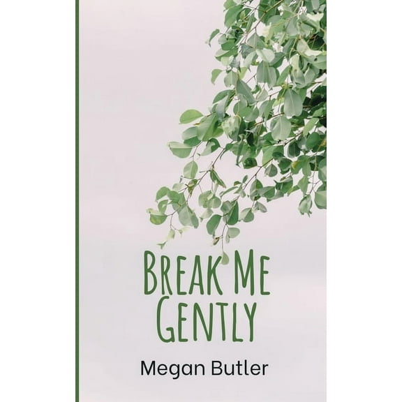Break Me Gently, (Paperback)