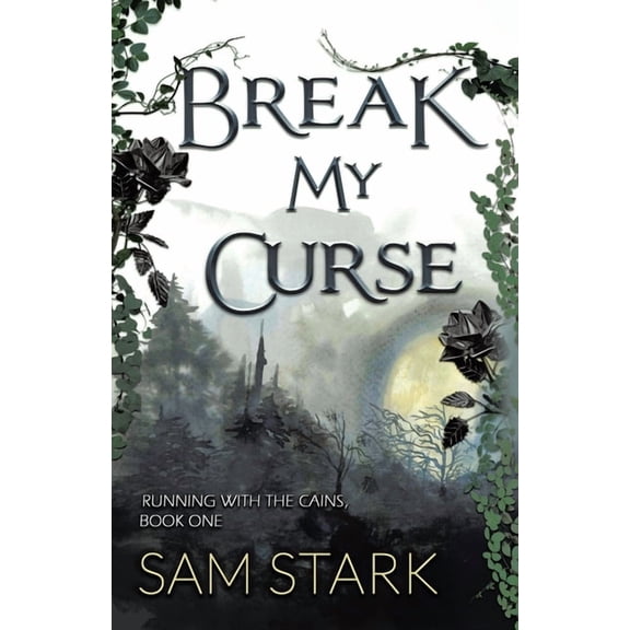 Break My Curse: Running With the Cains, Book One, (Paperback)