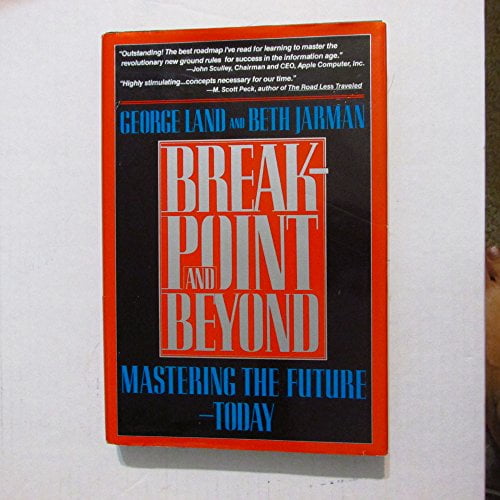 Pre-Owned Breakpoint and Beyond: Mastering the Future Today (Hardcover) 0887305474 9780887305474