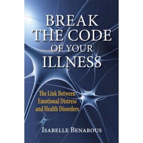 Pre-Owned Break The Code of Your Illness (Paperback) 0982915705 9780982915707
