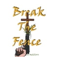 thumbnail image 1 of Break The Fence, (Paperback), 1 of 1