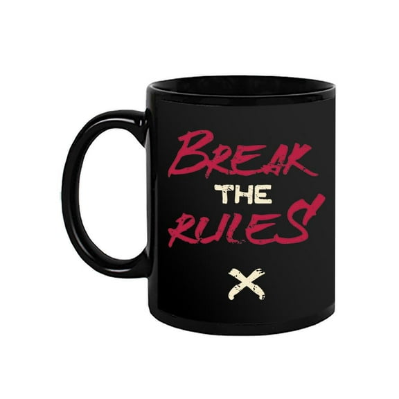 Break The Rules X Mug. Mug -Image by Shutterstock,