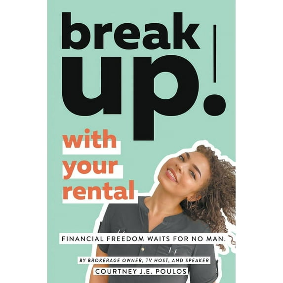 Break Up! With Your Rental (Paperback) by Courtney J E Poulos