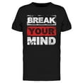thumbnail image 1 of Break Your Mind Slogan T-Shirt Men -Image by Shutterstock, Male Medium, 1 of 2