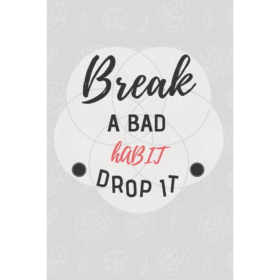 Break a bad habit drop it: Gewohnheits-Tracker - DIN A5 & 120 Seiten - Personal Tasks & Goal Manager (Paperback)
