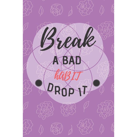 Break a bad habit drop it: Gewohnheits-Tracker - DIN A5 & 120 Seiten - Personal Tasks & Goal Manager (Paperback)