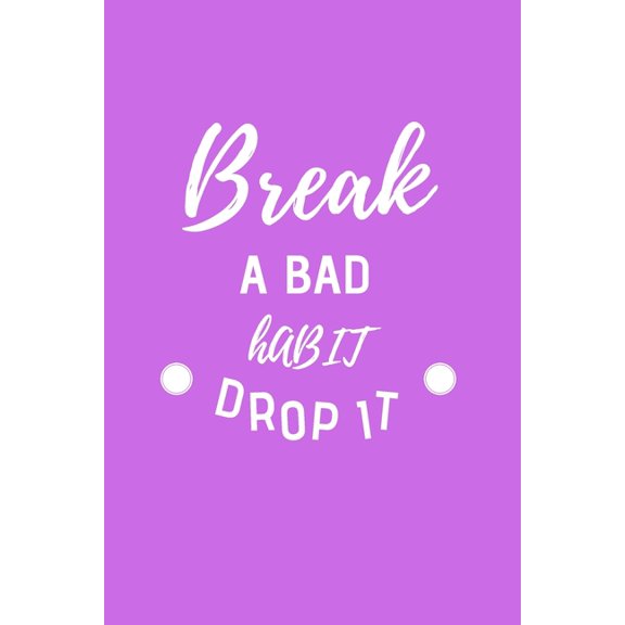 Break a bad habit drop it: Gewohnheits-Tracker - DIN A5 & 120 Seiten - Personal Tasks & Goal Manager (Paperback)
