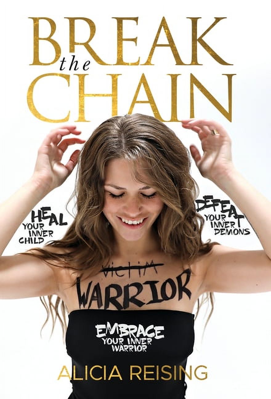 Break the Chain: Heal Your Inner Child, Defeat Your Inner Demons ...