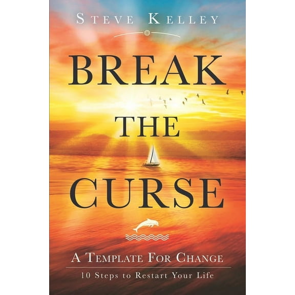 Break the Curse: A Template for Change - 10 Steps to Restart Your Life, (Paperback)