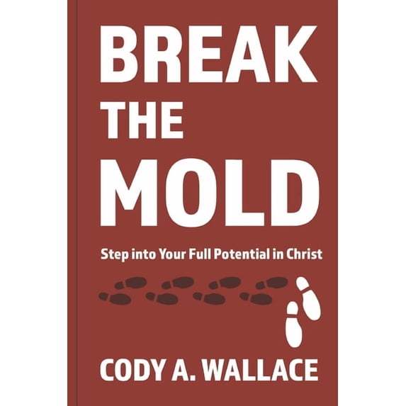 Break the Mold: Step Into Your Full Potential of Christ