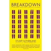 Breakdown A Personal Crisis and a Personal Dilemma, Paperback