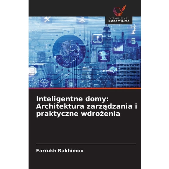 Inteligentne domy: Architektura zarzdzania i praktyczne wdroenia, (Paperback)