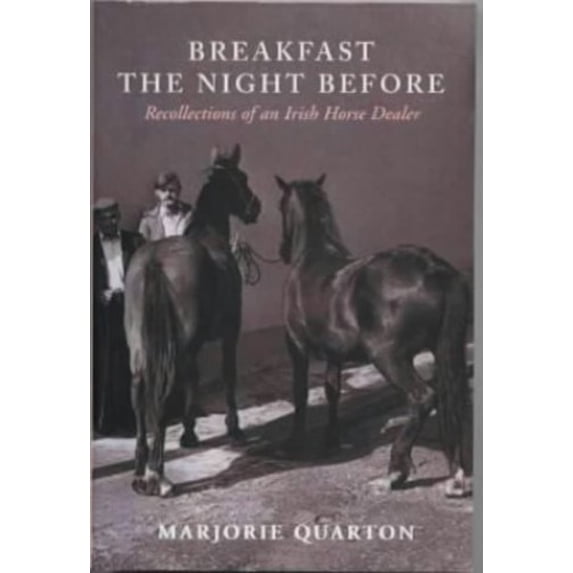 Pre-Owned Breakfast The Night Before: Recollections of an Irish Horse Dealer Paperback
