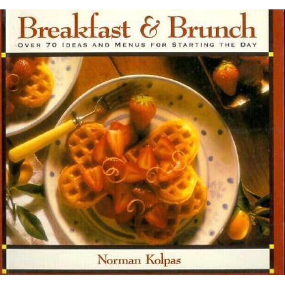 Pre-Owned Breakfast & Brunch: Over 70 Ideas and Menus for Starting the Day (Paperback) 1567990215 9781567990218