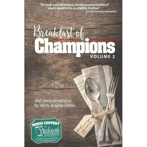 Breakfast of Champions Volume 2: 260 daily devotions, plus 52 Weekend Workouts (Paperback) by Gina Elmes, Colin Urquhart, Andy Elmes
