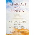 thumbnail image 1 of Pre-Owned Breakfast with Seneca: A Stoic Guide to the Art of Living, 9781324036609, 1324036605, Paperback,, 1 of 1