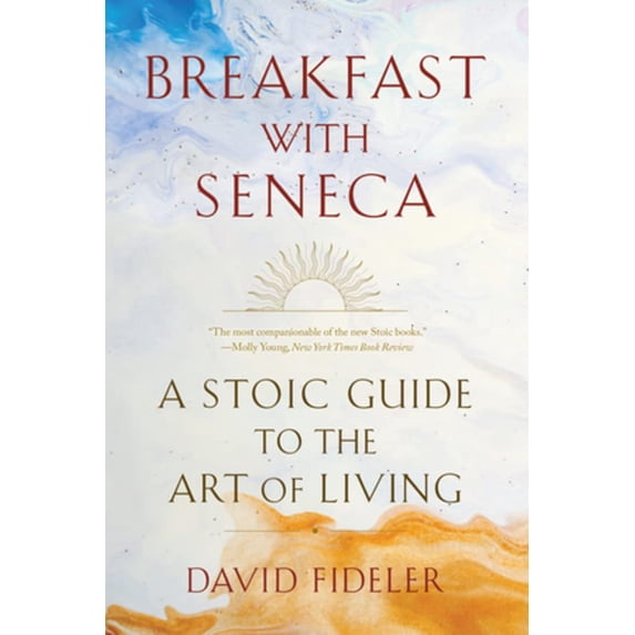 Pre-Owned Breakfast with Seneca: A Stoic Guide to the Art of Living, 9781324036609, 1324036605, Paperback,
