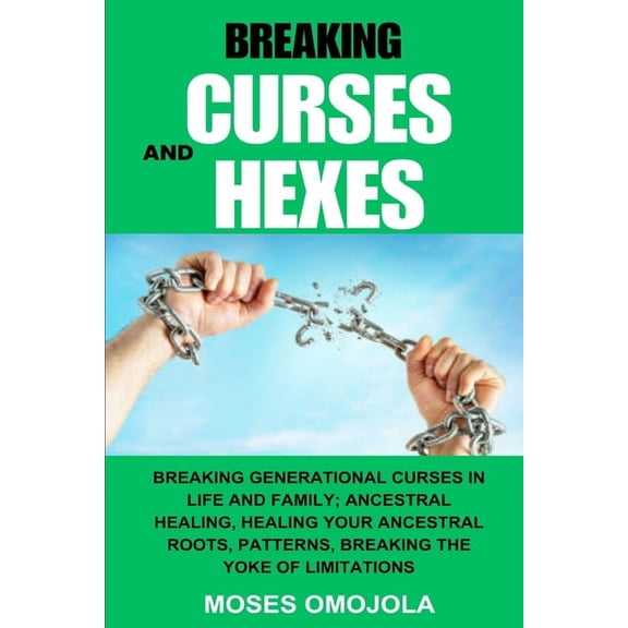 Prayer for Protection, Favor of God, Mon Breaking Curses And Hexes: Breaking Generational Curses In Life And Family; Ancestral Healing, Healing Your Ancestral Ro, (Paperback)