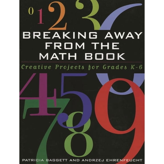 Breaking Away from the Math Book: Creative Projects for Grades K-6, (Paperback)