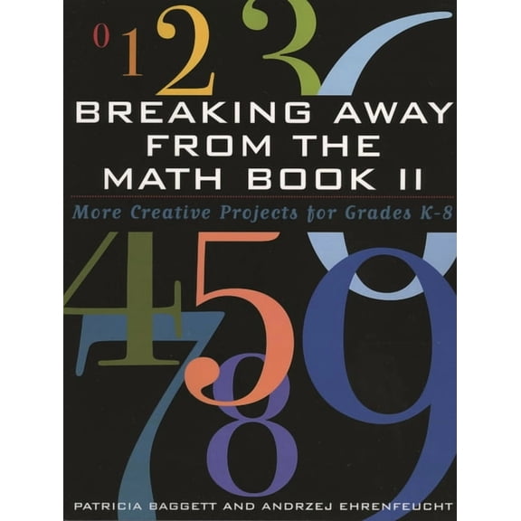 Breaking Away from the Math Book II: More Creative Projects for Grades K-8, (Paperback)