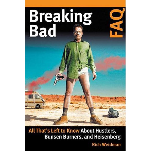 Pre-Owned Breaking Bad FAQ: All That's Left to Know about Hustlers Bunsen Burners and Heisenberg (Paperback) 1495094898 9781495094897