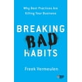 thumbnail image 1 of Pre-Owned Breaking Bad Habits: Why Best Practices Are Killing Your Business (Paperback) 1633696820 9781633696822, 1 of 1