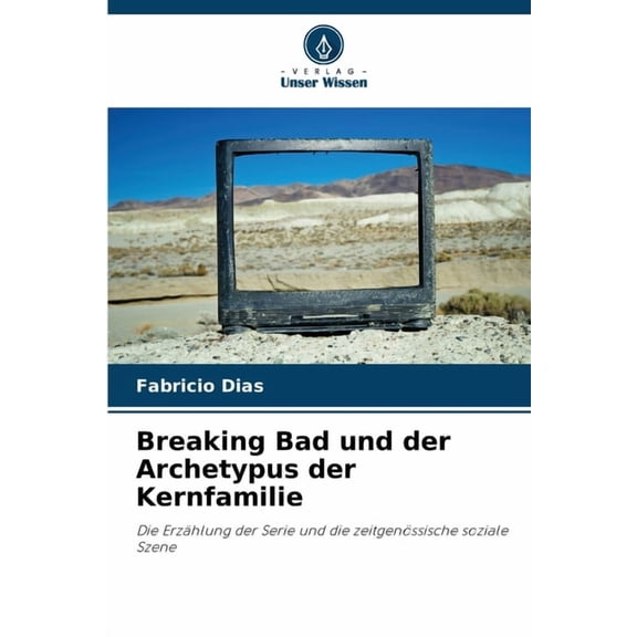 Breaking Bad und der Archetypus der Kernfamilie, (Paperback)