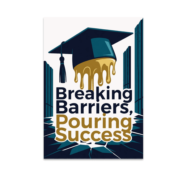 Breaking Barriers, Pouring Success - Graduation Cap Art - 13x19 Poster Print