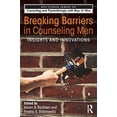 thumbnail image 1 of Pre-Owned Breaking Barriers in Counseling Men: Insights and Innovations (The Routledge Series on Counseling and Psychotherapy with Boys and Men) Paperback, 1 of 1