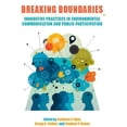 thumbnail image 1 of Pre-Owned Breaking Boundaries: Innovative Practices in Environmental Communication and Public Participation (SUNY series in Environmental Governance: Local-Regional-Global Paperback - USED, 1 of 1